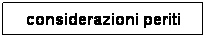 Casella di testo: considerazioni periti
